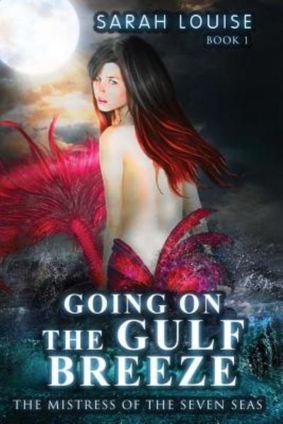 Going on the Gulf Breeze - Sarah Louise - Livres - Independently Published - 9781723854279 - 16 mai 2018