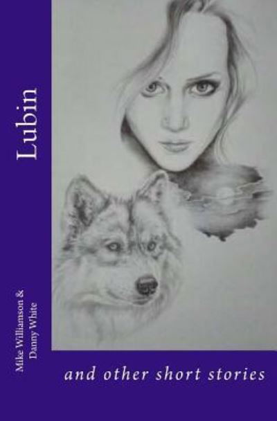 Lubin - Danny White - Böcker - Createspace Independent Publishing Platf - 9781727009279 - 13 september 2018