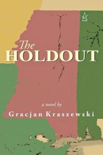 Cover for Gracjan Kraszewski · The Holdout A novel (Pocketbok) (2018)
