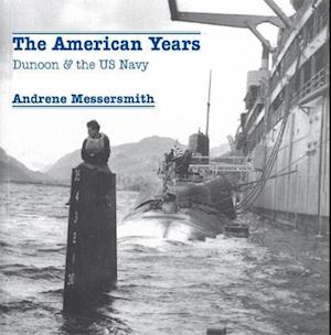 Cover for Andrene Messersmith · The American Years: Dunoon &amp; the US Navy (Paperback Book) (2023)