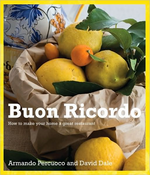 Cover for David Dale · Buon Ricordo: How to Make Your Home a Great Restaurant (Hardcover Book) (2010)