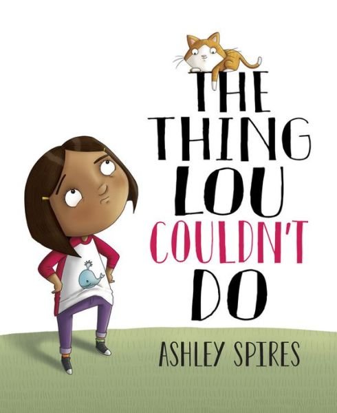 Cover for Ashley Spires · Thing Lou Couldn't Do (Innbunden bok) (2017)