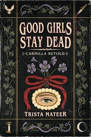 Cover for Trista Mateer · Good Girls Stay Dead: Carmilla Retold (Paperback Book) (2025)