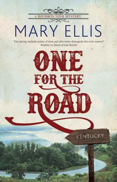 Cover for Mary Ellis · One for the Road - A Bourbon Tour mystery (Paperback Book) [Main edition] (2021)