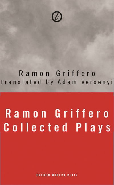 Cover for Ramon Griffero · Ramon Griffero: Your Desires in Fragments and other Plays: Diez Obras de Fin de Sieglo - Oberon Modern Playwrights (Taschenbuch) (2016)