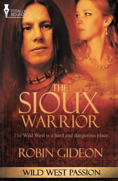 Cover for Robin Gideon · The Sioux Warrior (Wild West Passion) (Volume 2) (Taschenbuch) (2014)
