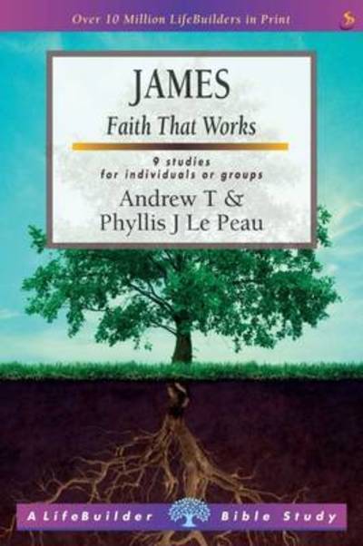 Cover for Phyllis J. Le Peau · James: Faith That Works - LifeBuilder Bible Study (Paperback Book) [3 Revised edition] (2023)