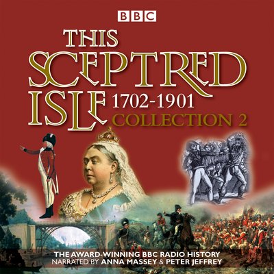 Cover for Christopher Lee · This Sceptred Isle Collection 2: 1702 - 1901: The Classic BBC Radio History (Lydbog (CD)) [Unabridged edition] (2016)