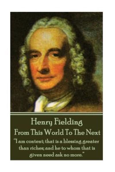 Cover for Henry Fielding · Henry Fielding - From This World To The Next (Paperback Bog) (2016)