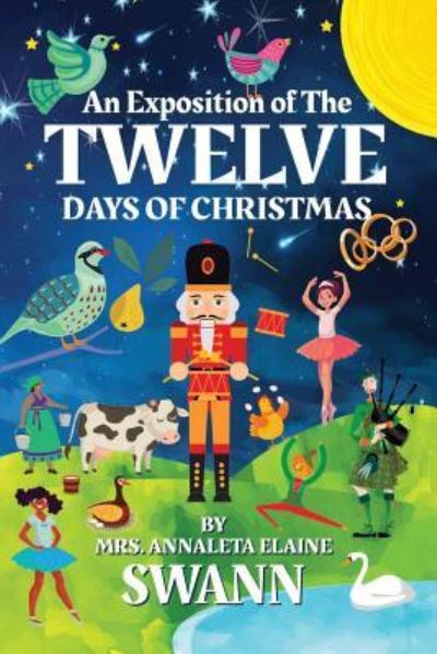 Cover for Annaleta Elaine Swann · An Exposition of the Twelve Days of Christmas (Paperback Book) (2018)