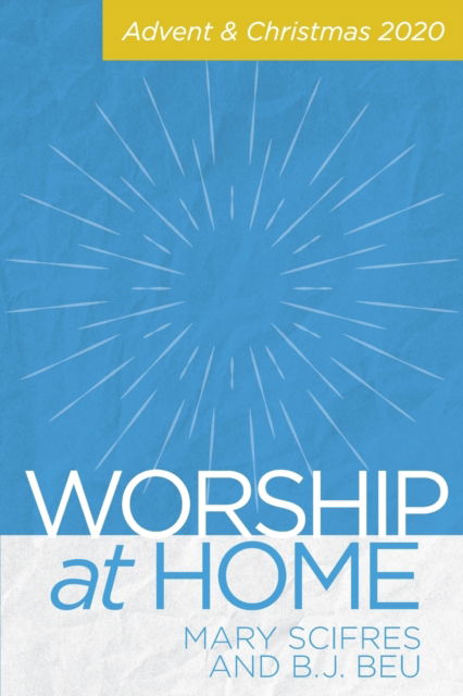 Cover for Mary Scifres · Worship at Home: Advent &amp; Christmas 2020 (Paperback Book) (2020)