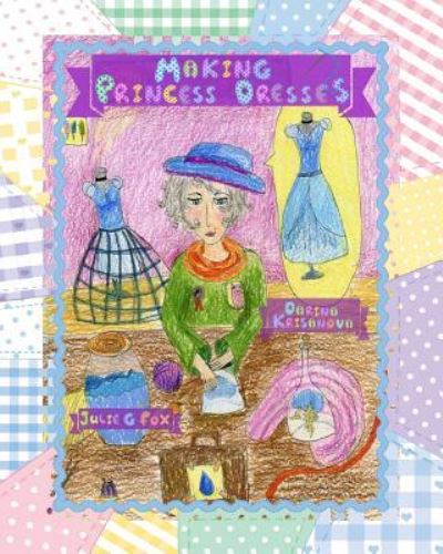 Cover for Julie G Fox · Making Princess Dresses (Pocketbok) (2019)