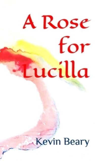 Cover for Kevin Beary · A Rose for Lucilla (Paperback Book) (2019)