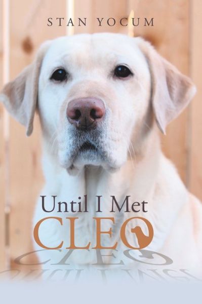 Cover for Stan Yocum · Until I Met Cleo (Pocketbok) (2019)