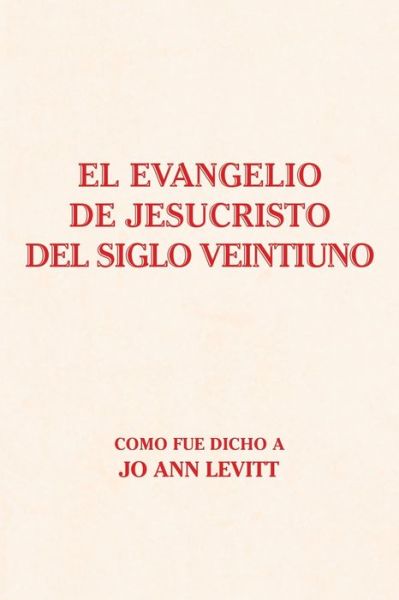 Cover for Jo Ann Levitt · El Evangelio De Jesucristo Del Siglo Veintiuno (Paperback Book) (2020)