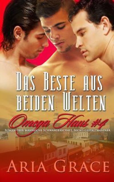 Cover for Aria Grace · Das Beste Aus Beiden Welten (Paperback Book) (2019)