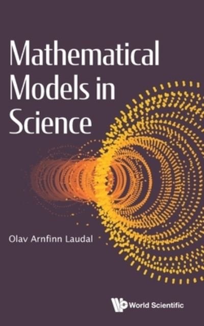 Cover for Laudal, Olav Arnfinn (Univ Of Oslo, Norway) · Mathematical Models In Science (Inbunden Bok) (2021)