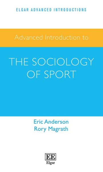 Cover for Eric Anderson · Advanced Introduction to the Sociology of Sport - Elgar Advanced Introductions series (Hardcover Book) (2022)