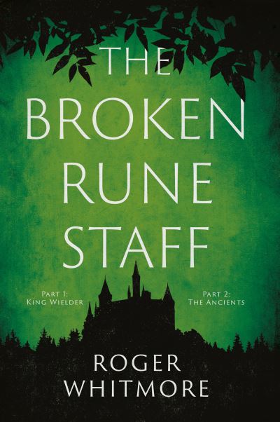 Cover for Roger Whitmore · The Broken Rune Staff (Hardcover Book) (2022)