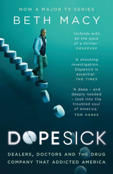 Dopesick: Dealers, Doctors and the Drug Company that Addicted America - Beth Macy - Bøker - Bloomsbury Publishing PLC - 9781803284279 - 11. november 2021