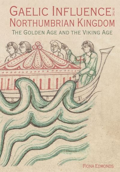 Cover for Fiona Edmonds · Gaelic Influence in the Northumbrian Kingdom: The Golden Age and the Viking Age - Studies in Celtic History (Paperback Book) (2023)