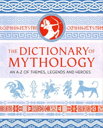 Cover for JA Coleman · The Dictionary of Mythology: An A–Z of themes, legends and heroes (Hardcover bog) (2019)