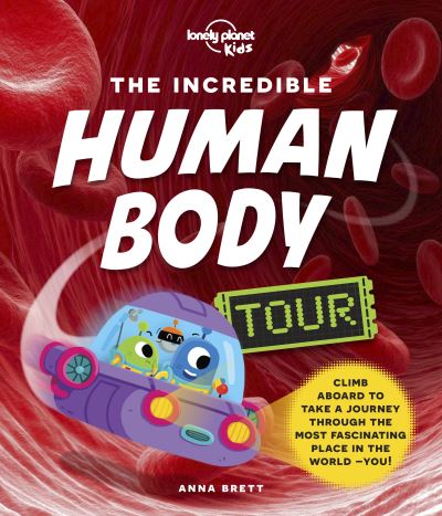 Cover for Lonely Planet Kids · Lonely Planet Kids The Incredible Human Body Tour - Lonely Planet Kids (Gebundenes Buch) (2022)