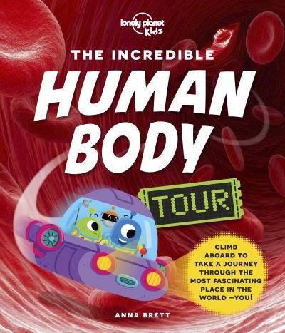 Cover for Lonely Planet Kids · Lonely Planet Kids The Incredible Human Body Tour - Lonely Planet Kids (Hardcover bog) (2022)