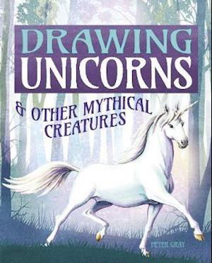 Cover for Peter Gray · Drawing Unicorns &amp; Other Mythical Creatures (Paperback Bog) (2021)