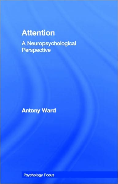 Cover for Antony Ward · Attention: A Neuropsychological Approach (Hardcover Book) (2004)