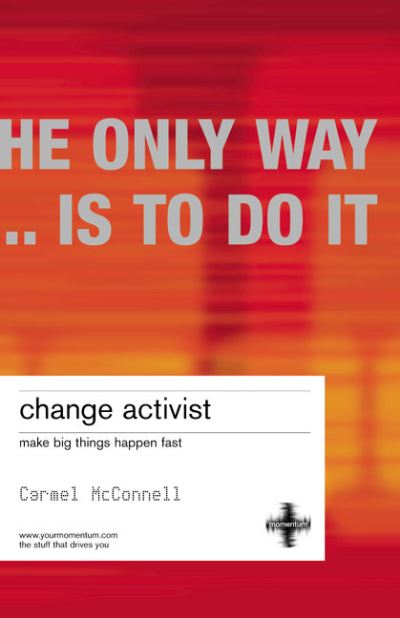 Cover for Carmel McConnell · Change Activist: Make Big Things Happen Fast (Paperback Book) (2002)