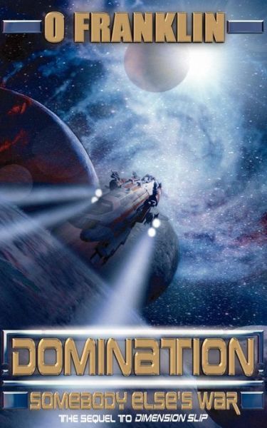 Domination: Somebody's Else's War - O. Franklin - Books - New Generation Publishing - 9781844014279 - May 23, 2005