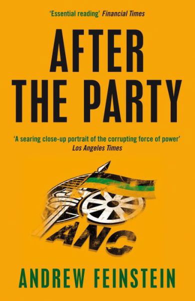 After the Party: Corruption, the ANC and South Africa’s Uncertain Future - Andrew Feinstein - Kirjat - Verso Books - 9781844676279 - maanantai 31. toukokuuta 2010