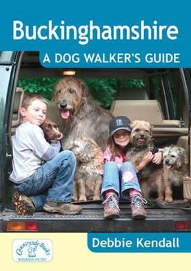 Cover for Debbie Kendall · Buckinghamshire: A Dog Walker's Guide - Dog Walker's (Paperback Book) (2011)