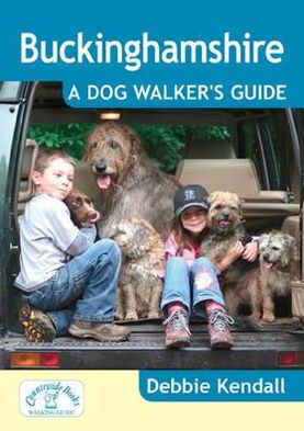 Buckinghamshire: A Dog Walker's Guide - Dog Walker's - Debbie Kendall - Książki - Countryside Books - 9781846742279 - 11 kwietnia 2011