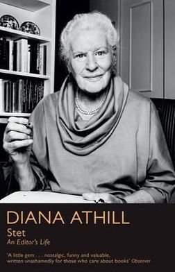 Cover for Athill, Diana (Y) · Stet: An Editor's Life (Taschenbuch) (2011)