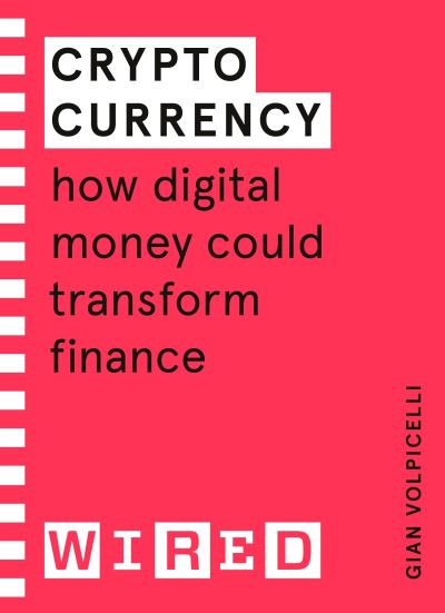 Cover for Gian Volpicelli · Cryptocurrency (WIRED guides): How Digital Money Could Transform Finance (Paperback Book) (2021)