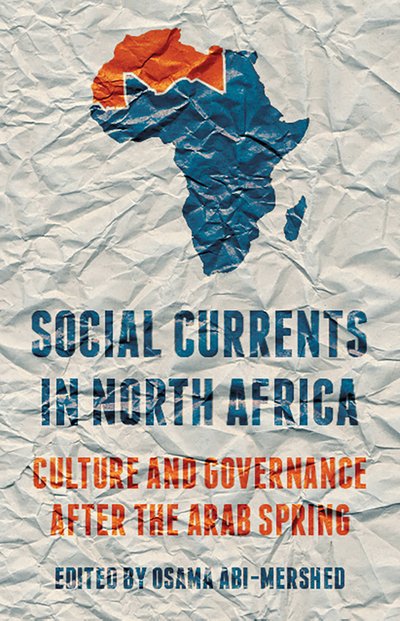 Cover for Osama Abi-mershed · Social Currents in North Africa: Culture and Governance After the Arab Spring (Paperback Bog) (2018)