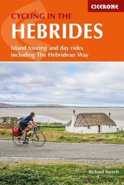 Cycling in the Hebrides: Island touring and day rides including The Hebridean Way - Richard Barrett - Bøger - Cicerone Press - 9781852848279 - 17. august 2021