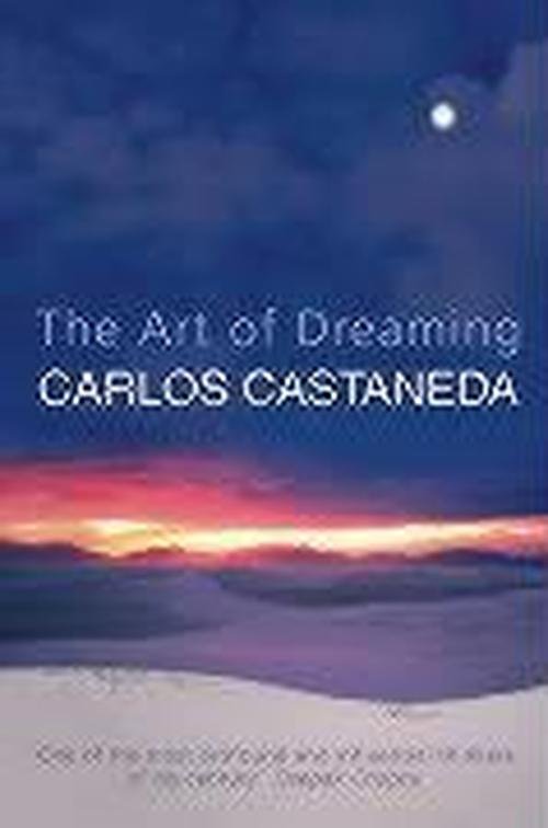 The Art of Dreaming - Carlos Castaneda - Books - HarperCollins Publishers - 9781855384279 - August 18, 1994