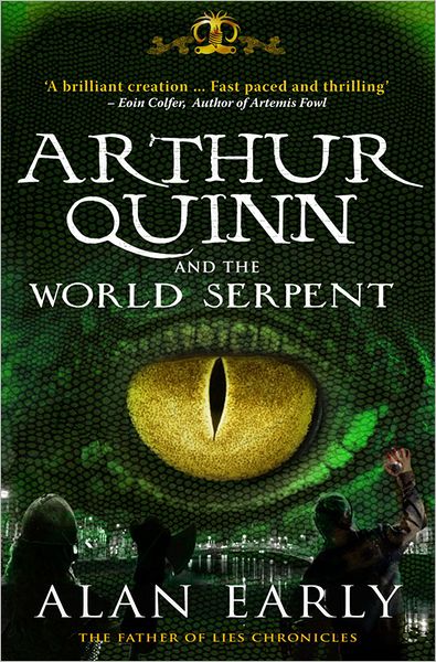 Cover for Alan Early · Arthur Quinn and the World Serpent - Father of Lies Chronicles (Paperback Book) (2011)