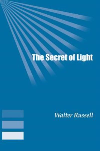 Cover for Walter Russell · The Secret of Light (Pocketbok) (2018)