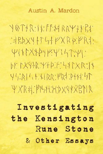 Cover for Austin A. Mardon · Investigating the Kensington Rune Stone and Other Essays (Paperback Book) (2011)