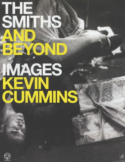 The Smiths and Beyond:Images - Kevin Cummins - Muu -  - 9781903399279 - maanantai 1. huhtikuuta 2002