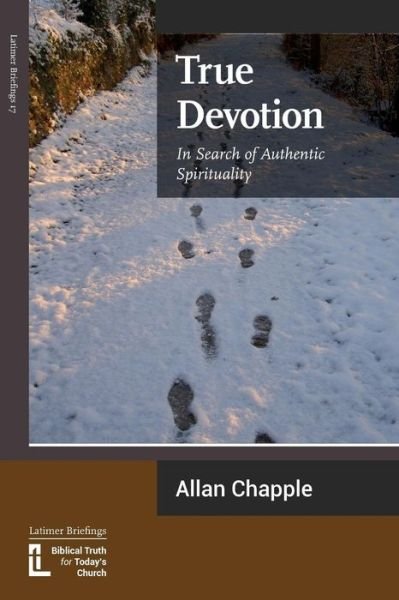 Cover for Allan Chapple · True Devotion: in Search of Authentic Spirituality (Pocketbok) (2014)