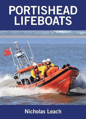 Portishead Lifeboats - Nicholas Leach - Książki - Foxglove Publishing Ltd - 9781909540279 - 25 listopada 2022