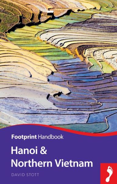 Footprint Hanoi&Northern Vietnam - Stott - Livros - Footprint Travel Guides - 9781910120279 - 8 de maio de 2015