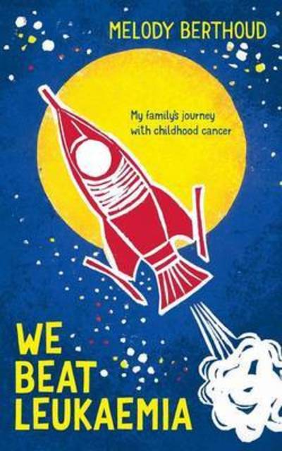 Cover for Melody Berthoud · We Beat Leukaemia (Paperback Book) (2016)