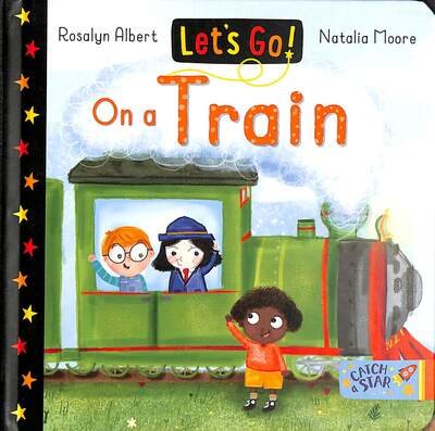 Cover for Rosalyn Albert · On a Train: Let's Go - Let's Go (Board book) (2020)