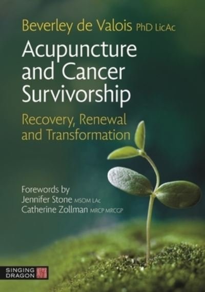 Cover for Beverley De Valois · Acupuncture and Cancer Survivorship: Recovery, Renewal, and Transformation (Paperback Bog) (2023)
